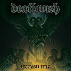 Deathwish (USA) : Unleash Hell